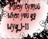 miley cyrus when you go
