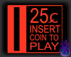Insert Coin To Play Sign