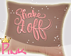 P I Shake It ^Pillow
