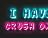 Crush On U ~ Neon Sign