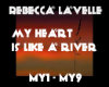 My heart is like a river