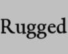 Rugged- Smooth