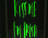 Kiss Me Im Irish