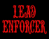 Lead Enforcer sign