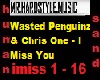 Wasted Penguinz & Chris
