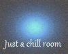Just A Chill Room