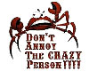 dont annoy crazy people