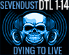 DYING TO LIVE SEVENDUST
