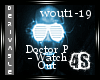 [4s] DoctoR P. Watch OuT