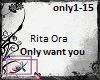 [K]RitaOra-Only want you