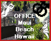 OFFICE MAUI BEACH HAWAII