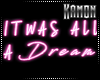 MK|All A Dream Sign
