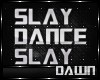 SLAY DANCE SLO