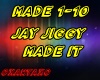 Jay Jiggy Made It