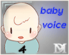 Baby Voice #4  ♛ DM
