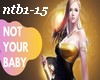 Not your baby- ntb1-15