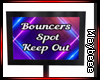 Bouncer Spot