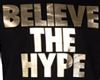 "Believe The Hype" Tee/M