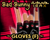 ! Bad Bunny Gloves (F)