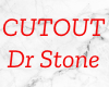 Cutout - Dr Stone