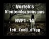 Vortek's - N'entendez P1