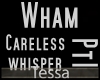 TT: Careless Whisper PT1