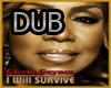 DUB SONG I WILL SURVIVE
