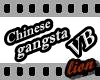 Chinese gangsta vb