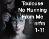 Toulouse: No Running