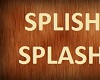 Splish Splash sign