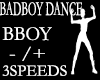 BAD BOY DANCE 3SPEEDS
