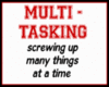multi- tasking