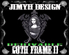 Jm Goth Frame Derivable