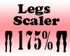 Legs 175% Scaler