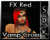 #SDK# FX Red Vamp Cross