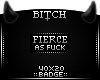 !B Fierce AF Badge