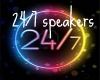 24/ 7 speakers