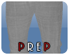 | P | Prep Pants 5