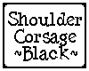 Shoulder Corsage Black