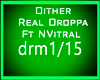 Dither Real Droppa 2/2