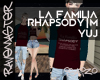 LaFamiliaRhapsody |Yuj