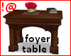 !@ Foyer table