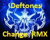 Deftones - Change RMX