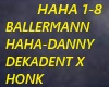 BALLERMANN HAHA X HONK