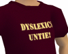 Dyslexics Untie! T-Shirt