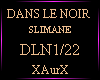 DANS LE NOIR