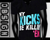 O| My Kicks Killin Em