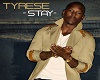 Tyrese Stay
