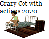 Crazy Cot with Actions