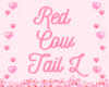 Red Cow Tail L